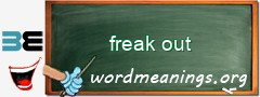 WordMeaning blackboard for freak out
